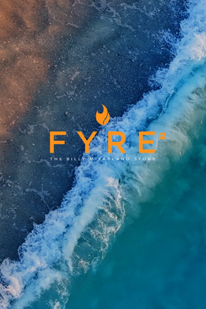 Fyre Fest 2, Fyre Festival 2 documentary, fyre fest 2 documentary, fyre 2 doc, fyre 2 documentary, Billy Mcfarland