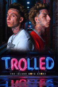 Trolled, The Island Boys Story, island boys, island boys documentary,